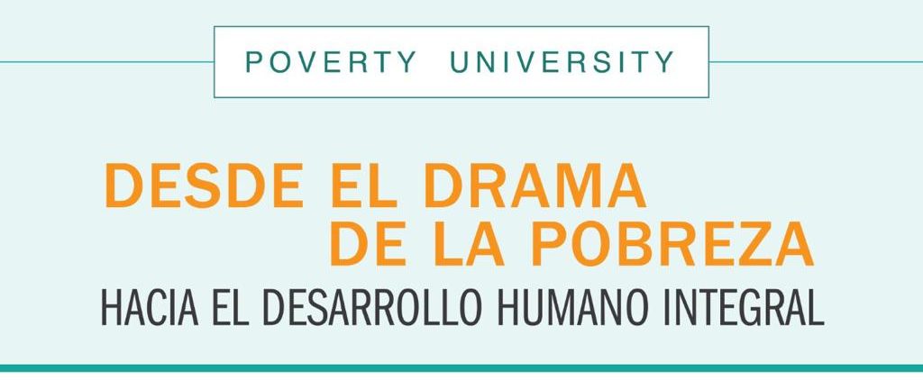 Poverty University: Desde el drama de la pobreza, hasta el desarrollo humano integral